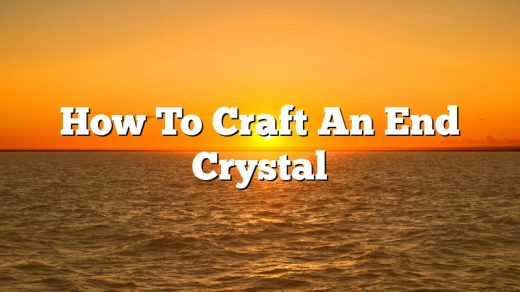 How To Craft An End Crystal