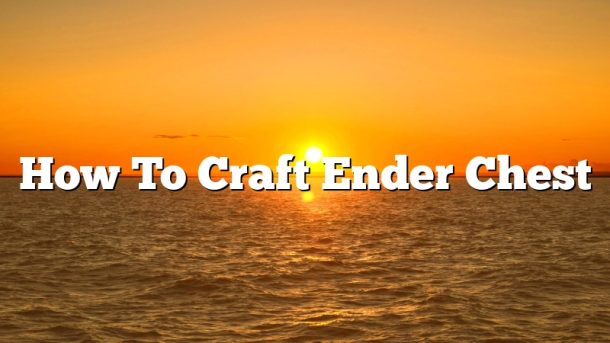How To Craft Ender Chest
