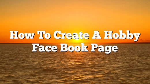 How To Create A Hobby Face Book Page