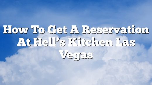 How To Get A Reservation At Hell’s Kitchen Las Vegas