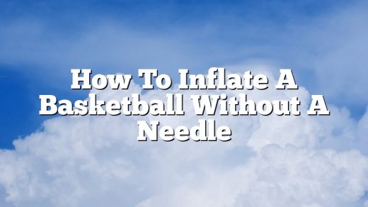 How To Inflate A Basketball Without A Needle