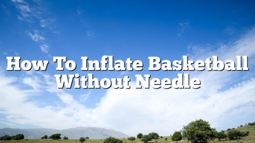 How To Inflate Basketball Without Needle