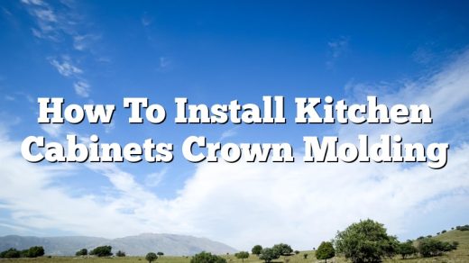 How To Install Kitchen Cabinets Crown Molding