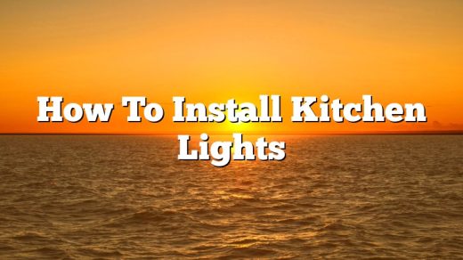How To Install Kitchen Lights