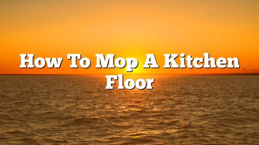 How To Mop A Kitchen Floor