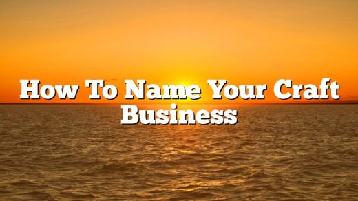 How To Name Your Craft Business