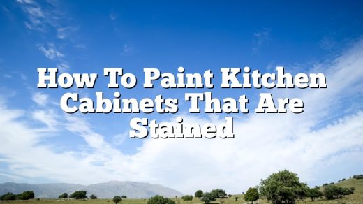 How To Paint Kitchen Cabinets That Are Stained