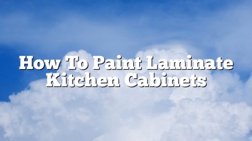 How To Paint Laminate Kitchen Cabinets
