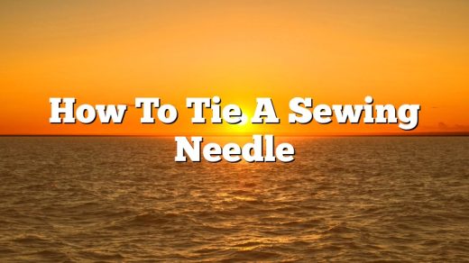 How To Tie A Sewing Needle