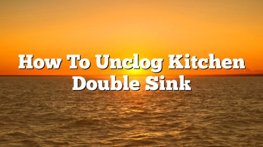 How To Unclog Kitchen Double Sink
