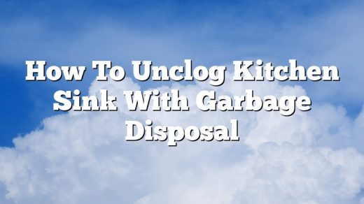 How To Unclog Kitchen Sink With Garbage Disposal