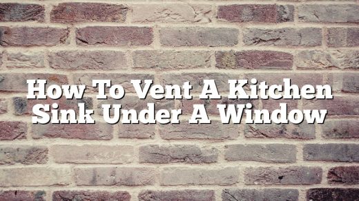 How To Vent A Kitchen Sink Under A Window - November 2022 ...