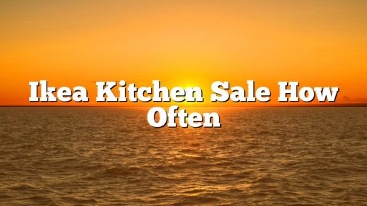 Ikea Kitchen Sale How Often