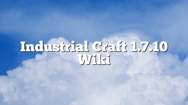 Industrial Craft 1.7.10 Wiki