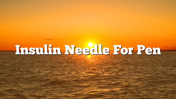Insulin Needle For Pen