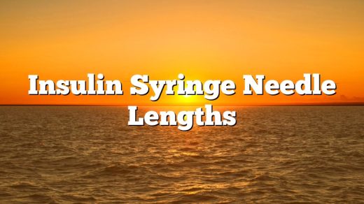 Insulin Syringe Needle Lengths