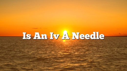 Is An Iv A Needle