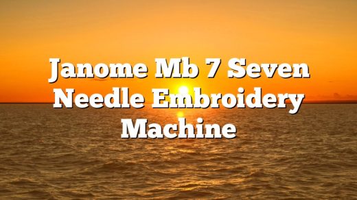 Janome Mb 7 Seven Needle Embroidery Machine