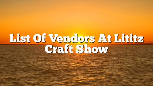List Of Vendors At Lititz Craft Show