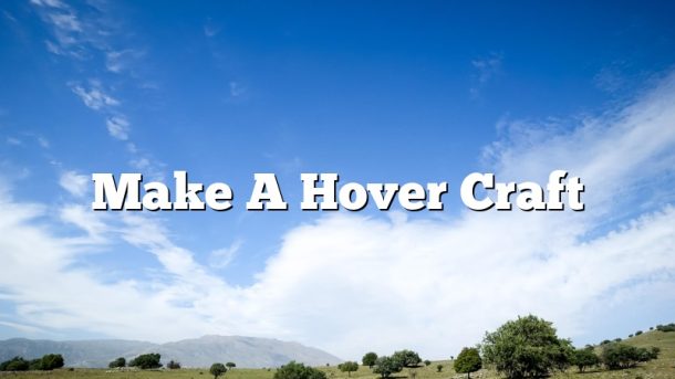 Make A Hover Craft