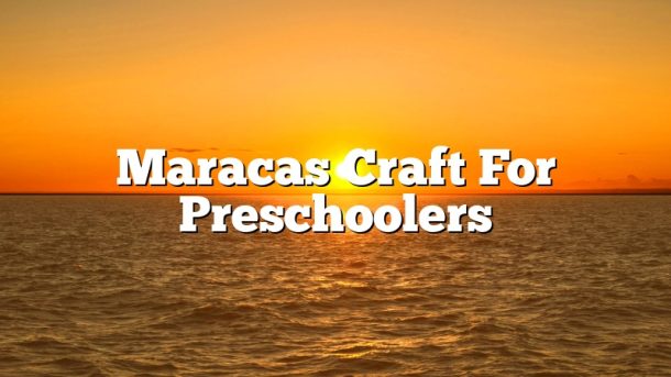 Maracas Craft For Preschoolers