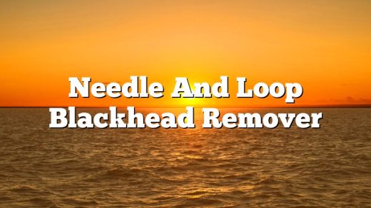 Needle And Loop Blackhead Remover