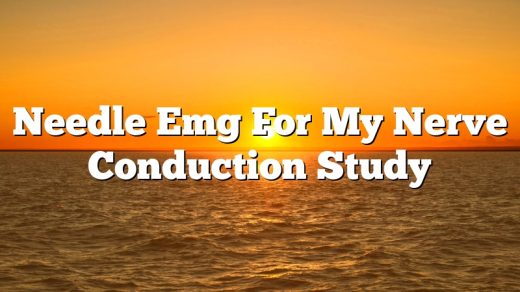 Needle Emg For My Nerve Conduction Study