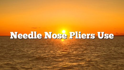 Needle Nose Pliers Use