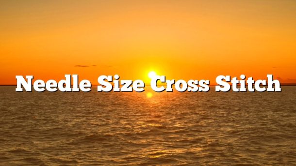 Needle Size Cross Stitch