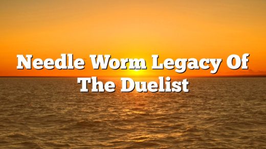 Needle Worm Legacy Of The Duelist