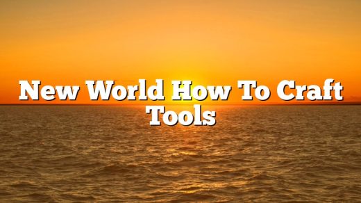 New World How To Craft Tools