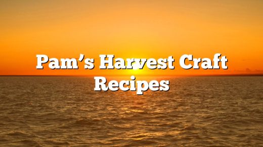 Pam’s Harvest Craft Recipes