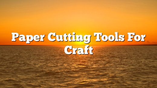 Paper Cutting Tools For Craft