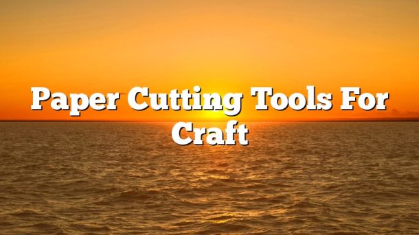 Paper Cutting Tools For Craft