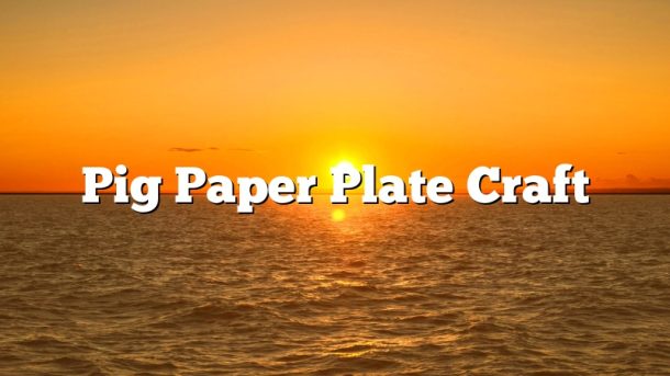 Pig Paper Plate Craft