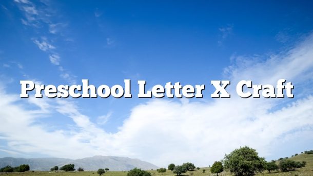 Preschool Letter X Craft
