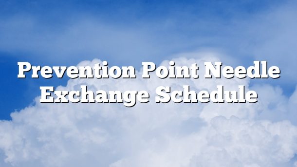 Prevention Point Needle Exchange Schedule