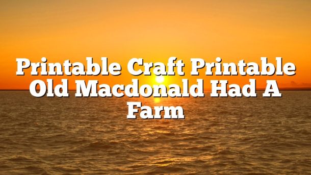 Printable Craft Printable Old Macdonald Had A Farm