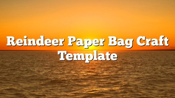 Reindeer Paper Bag Craft Template