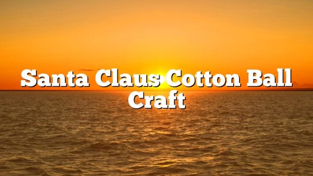 Santa Claus Cotton Ball Craft