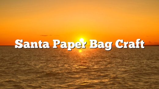 Santa Paper Bag Craft