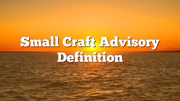Small Craft Advisory Definition