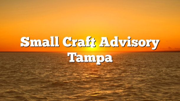Small Craft Advisory Tampa