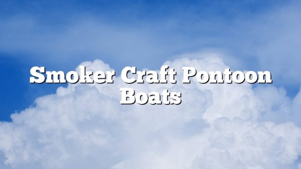Smoker Craft Pontoon Boats