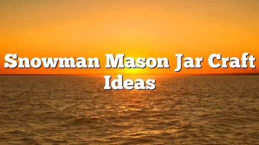 Snowman Mason Jar Craft Ideas