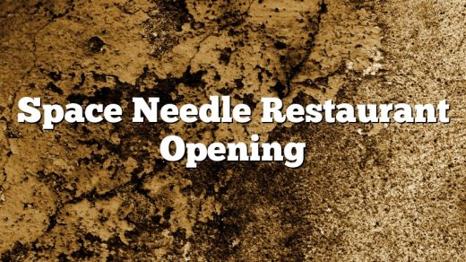 Space Needle Restaurant Opening