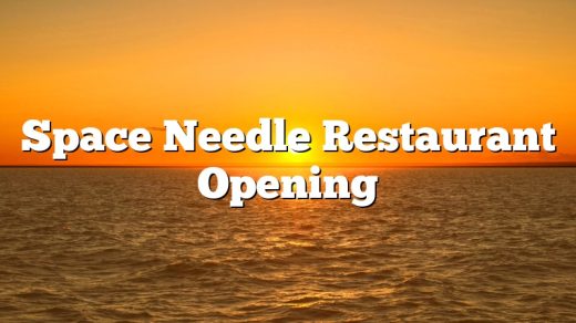 Space Needle Restaurant Opening