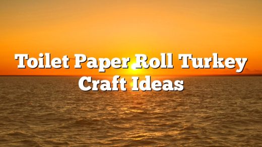 Toilet Paper Roll Turkey Craft Ideas