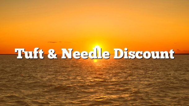 Tuft & Needle Discount