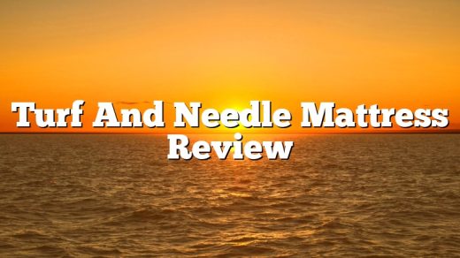 Turf And Needle Mattress Review